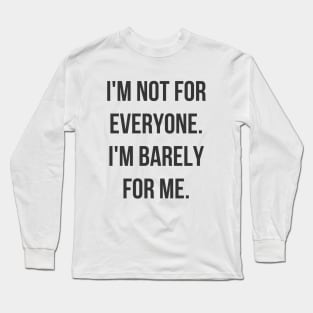 Not for Everyone Long Sleeve T-Shirt